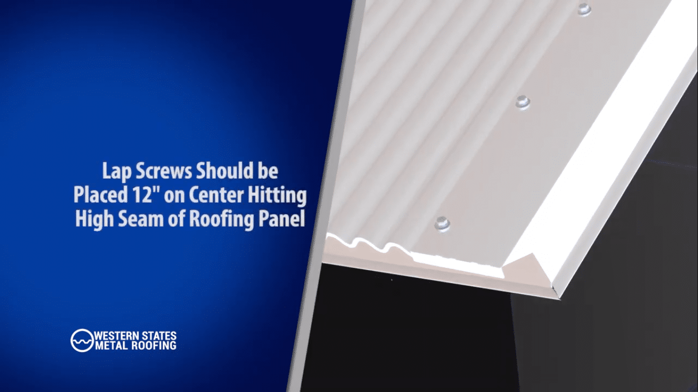 Lap Screws Should Be Placed 12" On Center Hitting High Seam Of Roofing Panel